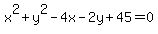 x%5E2%2By%5E2-4x-2y%2B45=0