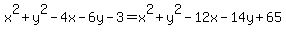 x%5E2%2By%5E2-4x-6y-3=x%5E2%2By%5E2-12x-14y%2B65