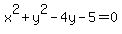 x%5E2%2By%5E2-4y-5+=+0