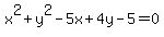 x%5E2%2By%5E2-5x%2B4y-5+=0