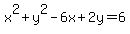 x%5E2%2By%5E2-6x%2B2y=6