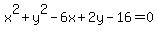 x%5E2%2By%5E2-6x%2B2y-16=0