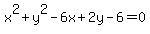 x%5E2%2By%5E2-6x%2B2y-6=0