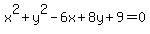x%5E2%2By%5E2-6x%2B8y%2B9=0