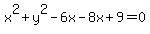 x%5E2%2By%5E2-6x-8x%2B9=0