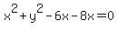 x%5E2%2By%5E2-6x-8x=0