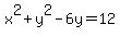 x%5E2%2By%5E2-6y=12