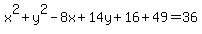x%5E2%2By%5E2-8x%2B14y%2B16%2B49=36