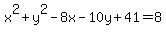 x%5E2%2By%5E2-8x-10y%2B41=8
