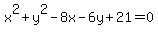 x%5E2%2By%5E2-8x-6y%2B21=0