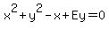 x%5E2%2By%5E2-x%2BEy=0