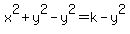 x%5E2%2By%5E2-y%5E2=k-y%5E2