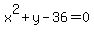 x%5E2%2By-36+=0