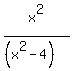 x%5E2%2F%28%28x%5E2-4%29%29