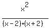 x%5E2%2F%28%28x-2%29%28x%2B2%29%29