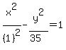 x%5E2%2F%281%29%5E2+-+y%5E2%2F%2835%29+=+1