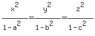 x%5E2%2F%281-a%5E2%29=y%5E2%2F%281-b%5E2%29=z%5E2%2F%281-c%5E2%29
