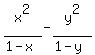 x%5E2%2F%281-x%29+-+y%5E2%2F%281-y%29