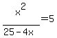 x%5E2%2F%2825+-+4x%29+=+5