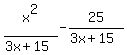 x%5E2%2F%283x%2B15%29-25%2F%283x%2B15%29