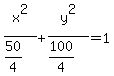 x%5E2%2F%2850%2F4%29+%2B+y%5E2%2F%28100%2F4%29+=+1
