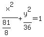 x%5E2%2F%2881%2F8%29+%2B+y%5E2%2F36++=+1