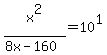 x%5E2%2F%288x-160%29+=+10%5E1