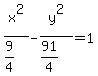 x%5E2%2F%289%2F4%29-y%5E2%2F%2891%2F4%29=1