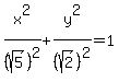 x%5E2%2F%28sqrt%285%29%29%5E2%2By%5E2%2F%28sqrt%282%29%29%5E2=1