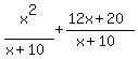x%5E2%2F%28x%2B10%29%2B%2812x%2B20%29%2F%28x%2B10%29