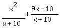 x%5E2%2F%28x%2B10%29%2B%289x-10%29%2F%28x%2B10%29