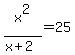 x%5E2%2F%28x%2B2%29+=+25+