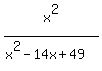 x%5E2%2F%28x%5E2-14x%2B49%29
