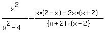 x%5E2%2F%28x%5E2-4%29+=+%28x%2A%282-x%29-2x%2A%28x%2B2%29%29%2F%28x%2B2%29%2F%28x-2%29