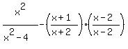 x%5E2%2F%28x%5E2-4%29+-+%28%28x%2B1%29%2F%28x%2B2%29%29%28%28x-2%29%2F%28x-2%29%29