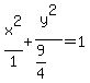 x%5E2%2F1%2By%5E2%2F%289%2F4%29=1