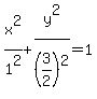 x%5E2%2F1%5E2%2By%5E2%2F%283%2F2%29%5E2=1