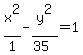 x%5E2%2F1+-+y%5E2%2F%2835%29+=+1