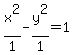 x%5E2%2F1-y%5E2%2F1=1