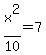 x%5E2%2F10=7