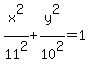 x%5E2%2F11%5E2%2By%5E2%2F10%5E2=1