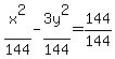x%5E2%2F144-3y%5E2%2F144=144+%2F144