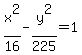 x%5E2%2F16+-+y%5E2%2F225+=+1