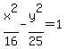x%5E2%2F16+-+y%5E2+%2F25=+1