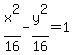 x%5E2%2F16-y%5E2%2F16+=+1