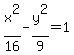 x%5E2%2F16-y%5E2%2F9=1