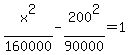 x%5E2%2F160000+-+200%5E2%2F90000+=+1