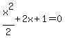 x%5E2%2F2+%2B+2x+%2B+1++=0