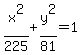 x%5E2%2F225%2By%5E2%2F81=1
