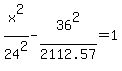 x%5E2%2F24%5E2-36%5E2%2F2112.57=1